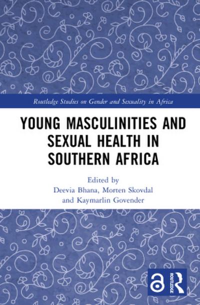 Young Masculinities and Sexual Health in Southern Africa