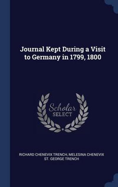 Journal Kept During a Visit to Germany in 1799, 1800