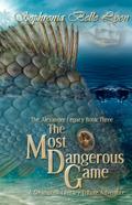 The Most Dangerous Game (The Alexander Legacy, #3)