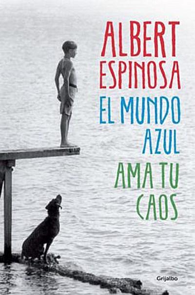 El mundo azul : ama tu caos