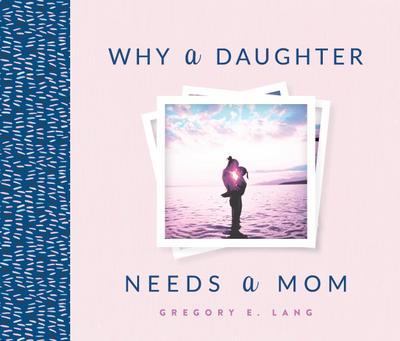 Why a Daughter Needs a Mom