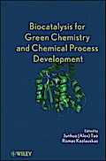 Biocatalysis for Green Chemistry and Chemical Process Development