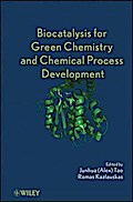 Biocatalysis for Green Chemistry and Chemical Process Development