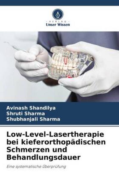 Low-Level-Lasertherapie bei kieferorthopädischen Schmerzen und Behandlungsdauer