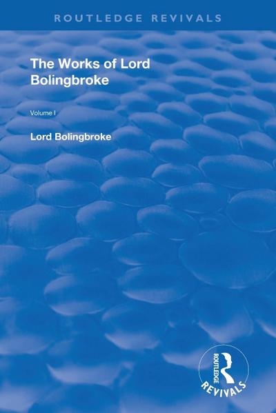 The Works of Lord Bolingbroke