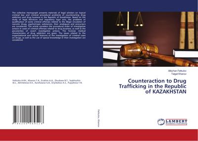 Counteraction to Drug Trafficking in the Republic of KAZAKHSTAN