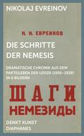 Die Schritte der Nemesis: Dramatische Chronik aus dem Parteileben der UdSSR (1936–1938) in 6 Bildern (DENKT KUNST)