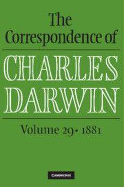 The Correspondence of Charles Darwin: Volume 29, 1881