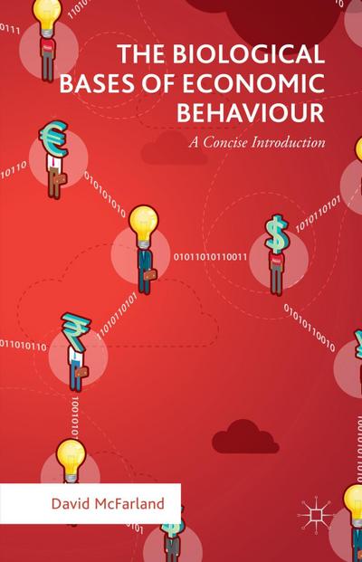 The Biological Bases of Economic Behaviour