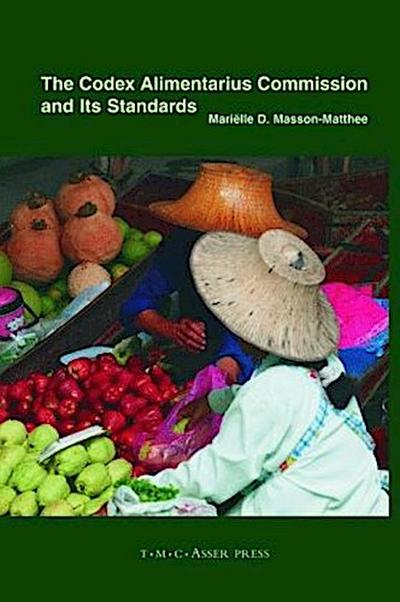 The Codex Alimentarius Commission and Its Standards