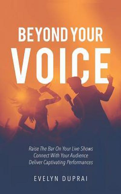 Beyond Your Voice