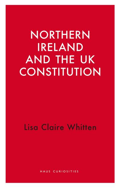Northern Ireland and the UK Constitution