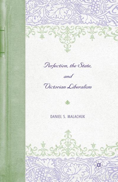 Perfection, the State, and Victorian Liberalism
