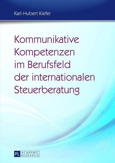Kommunikative Kompetenzen im Berufsfeld der internationalen Steuerberatung