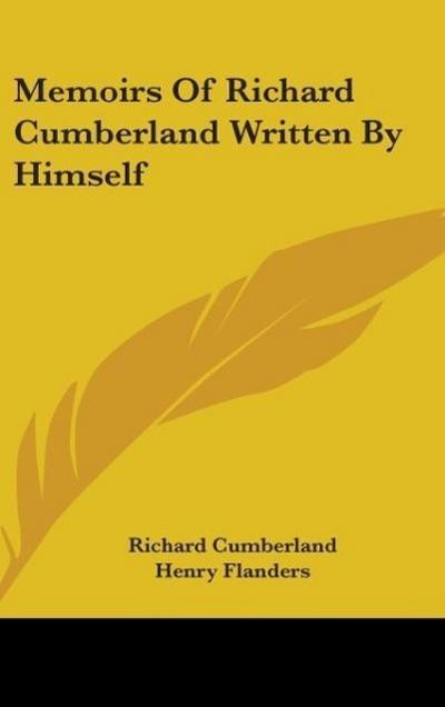 Memoirs Of Richard Cumberland Written By Himself