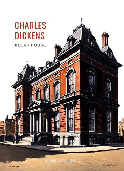 Charles Dickens: Bleak House. Vollständige Neuausgabe: Ins Deutsche übertragen von Gustav Meyrink