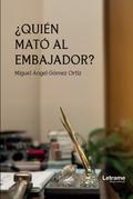 ¿Quién mató al embajador?