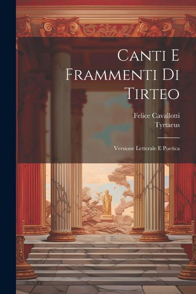 Canti E Frammenti Di Tirteo: Versione Letterale E Poetica