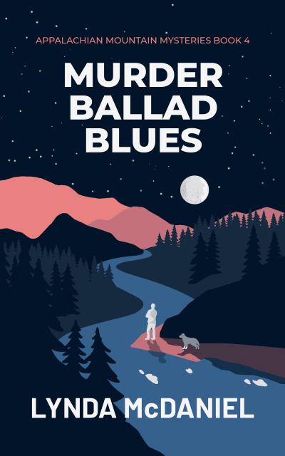 Murder Ballad Blues (Appalachian Mountain Mysteries, #4)