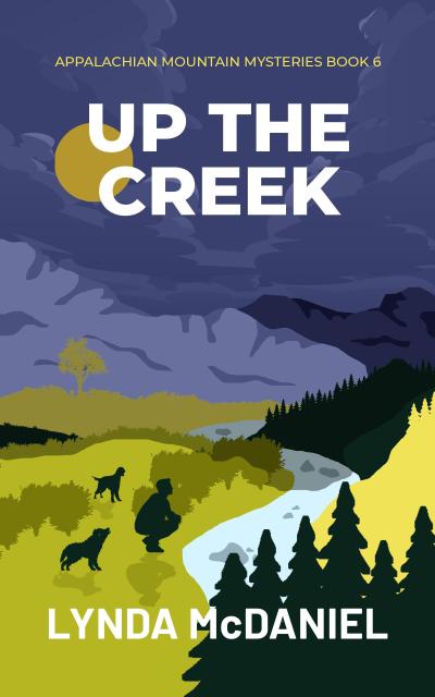 Up the Creek (Appalachian Mountain Mysteries, #6)