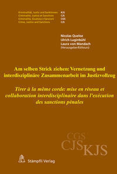 Am selben Strick ziehen: Vernetzung und interdisziplinäre Zusammenarbeit im Justizvollzug Tirer à la même corde: mise en réseau et collaboration interdisciplinaire dans l’exécution des sanctions pénales