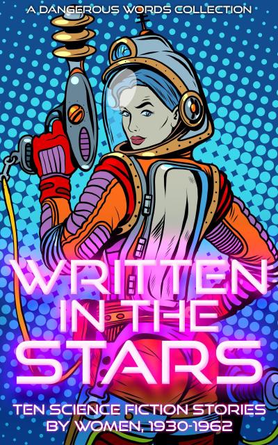Written in the Stars (Early Science Fiction by Women, #2)