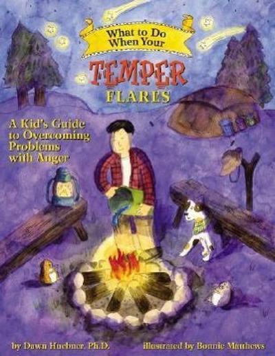 What to Do When Your Temper Flares: A Kid’s Guide to Overcoming Problems with Anger