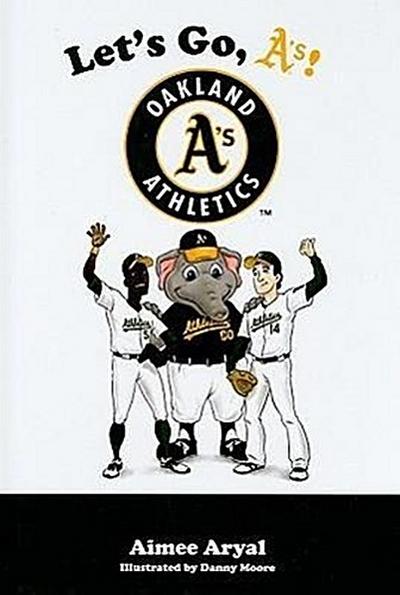 Let’s Go, A’S!: Oakland A’s Athletics