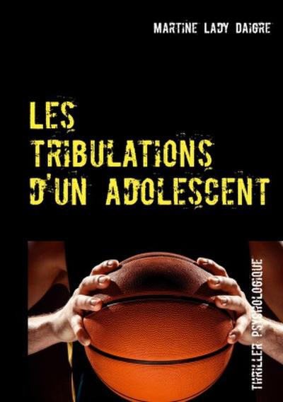 Les tribulations d’un adolescent