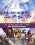 Everyday Women, Ever-Faithful God
