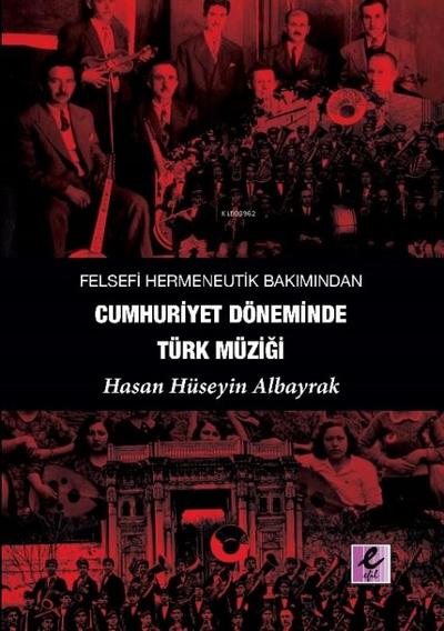 Felsefi Hermeneutik Bakimindan Cumhuriyet Döneminde Türk Müzigi