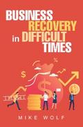 Business Recovery in Difficult Times