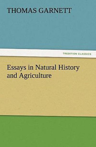 Essays in Natural History and Agriculture