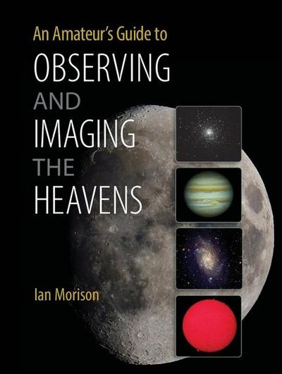 Amateur’s Guide to Observing and Imaging the Heavens
