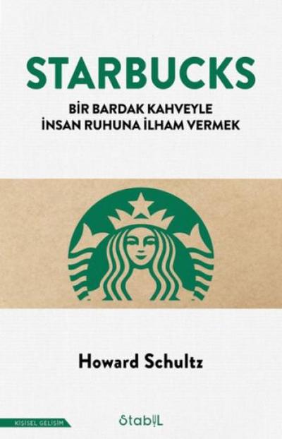Starbucks - Bir Bardak Kahveyle Insan Ruhuna Ilham Vermek