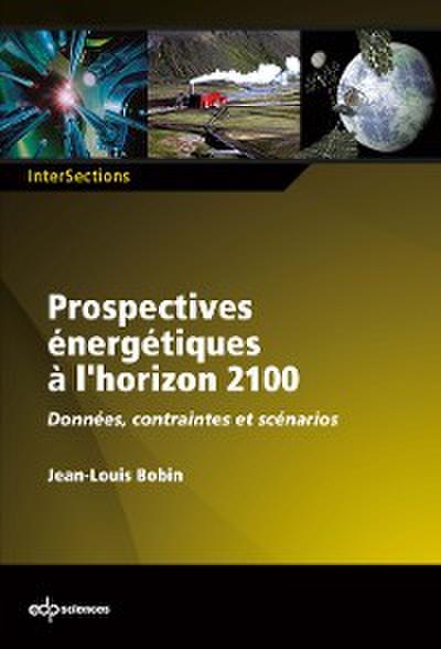 Prospectives énergétiques à l’horizon 2100