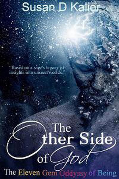 The Other Side of God: The Eleven Gem Odyssey of Being (The Other Side Series, #1)