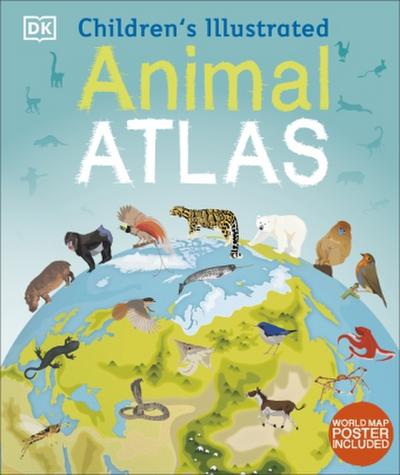 Children’s Illustrated Animal Atlas