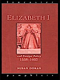 Elizabeth I and Foreign Policy, 1558-1603