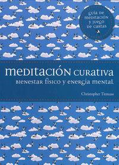 Meditación curativa : bienestar físico y energía mental