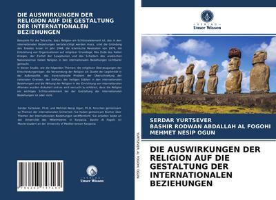 DIE AUSWIRKUNGEN DER RELIGION AUF DIE GESTALTUNG DER INTERNATIONALEN BEZIEHUNGEN