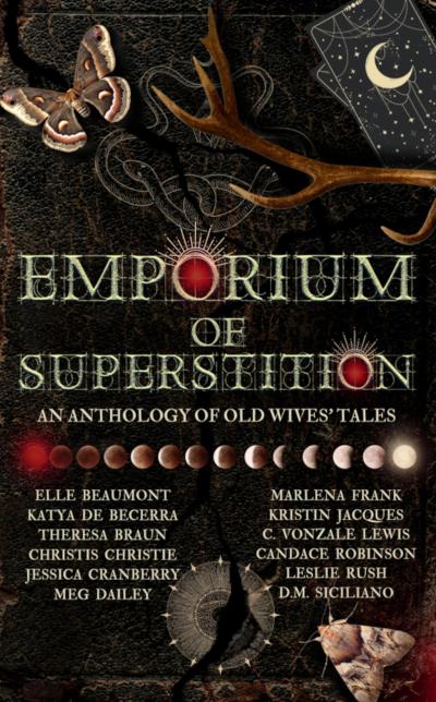 Emporium of Superstition: An Old Wives Tale Anthology