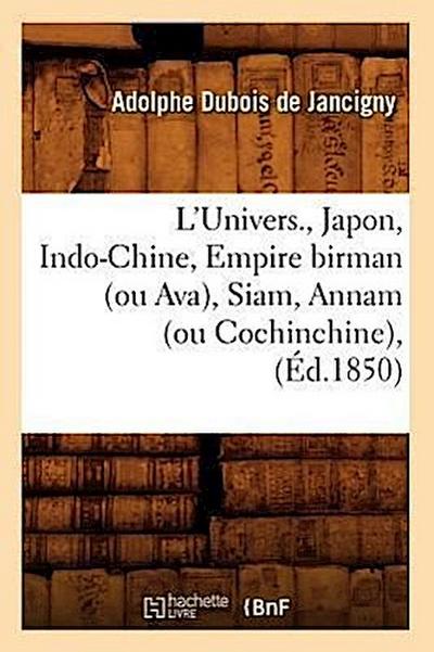 L’Univers., Japon, Indo-Chine, Empire Birman (Ou Ava), Siam, Annam (Ou Cochinchine), (Éd.1850)
