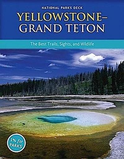 Yellowstone & Grand Teton National Parks Deck: The Best Day Trails, Sights, and Wildlife