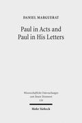 Paul in Acts and Paul in His Letters