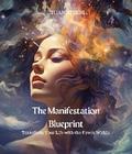 The Manifestation Blueprint