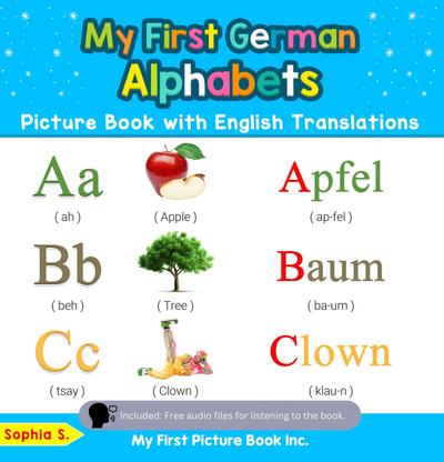 My First German Alphabets Picture Book with English Translations (Teach & Learn Basic German words for Children, #1)