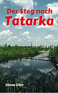 Der Steg nach Tatarka - Diana Dörr