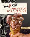 America’s Most Iconic Ice Creams: A Salt & Straw Cookbook