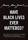 Have Black Lives Ever Mattered?